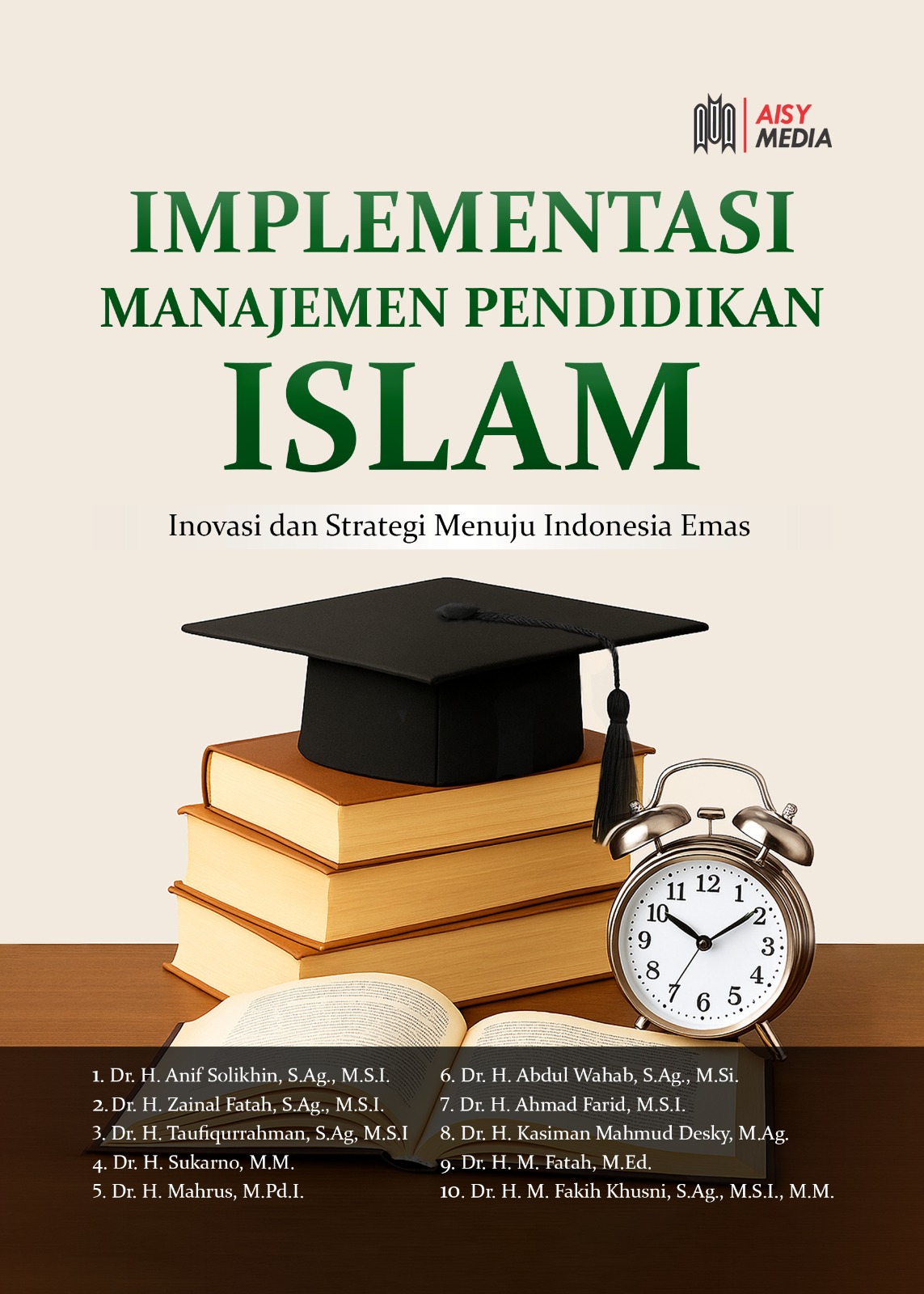 IMPLEMENTASI MANAJEMEN PENDIDIKAN ISLAM Inovasi dan Strategi Menuju Indonesia Emas